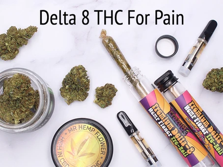 The Benefits of Delta 8 THC for Pain Management