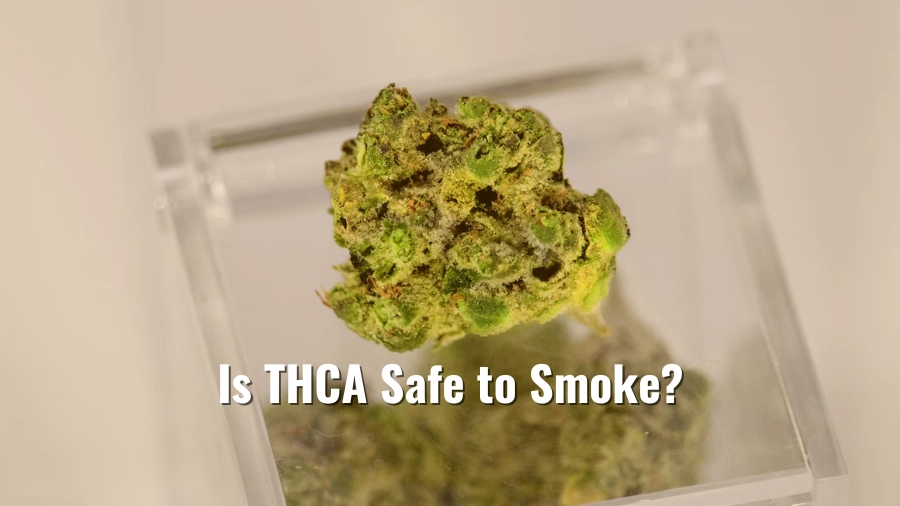 Is THCA Safe to Smoke?