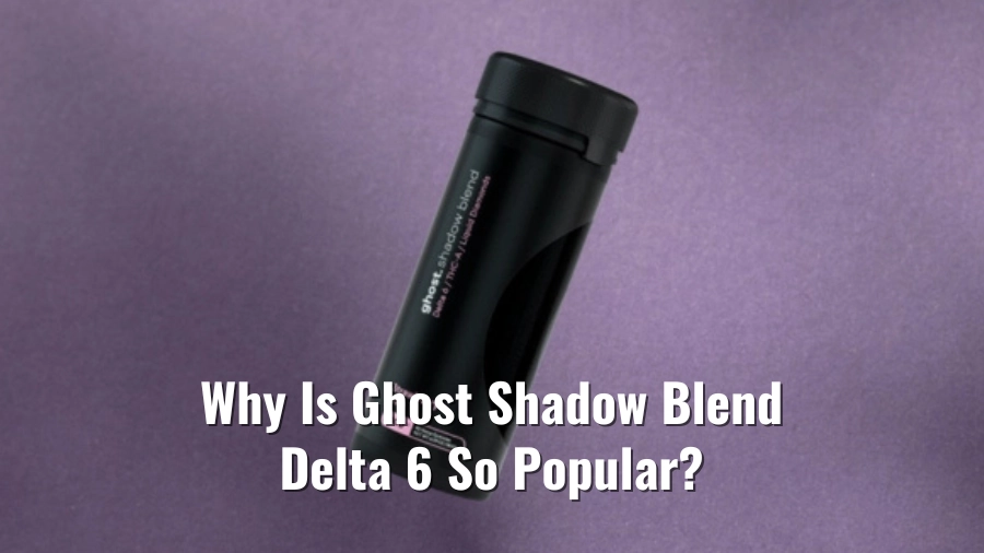 Why Is Ghost Shadow Blend Delta 6 So Popular?